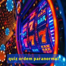 quiz ordem paranormal